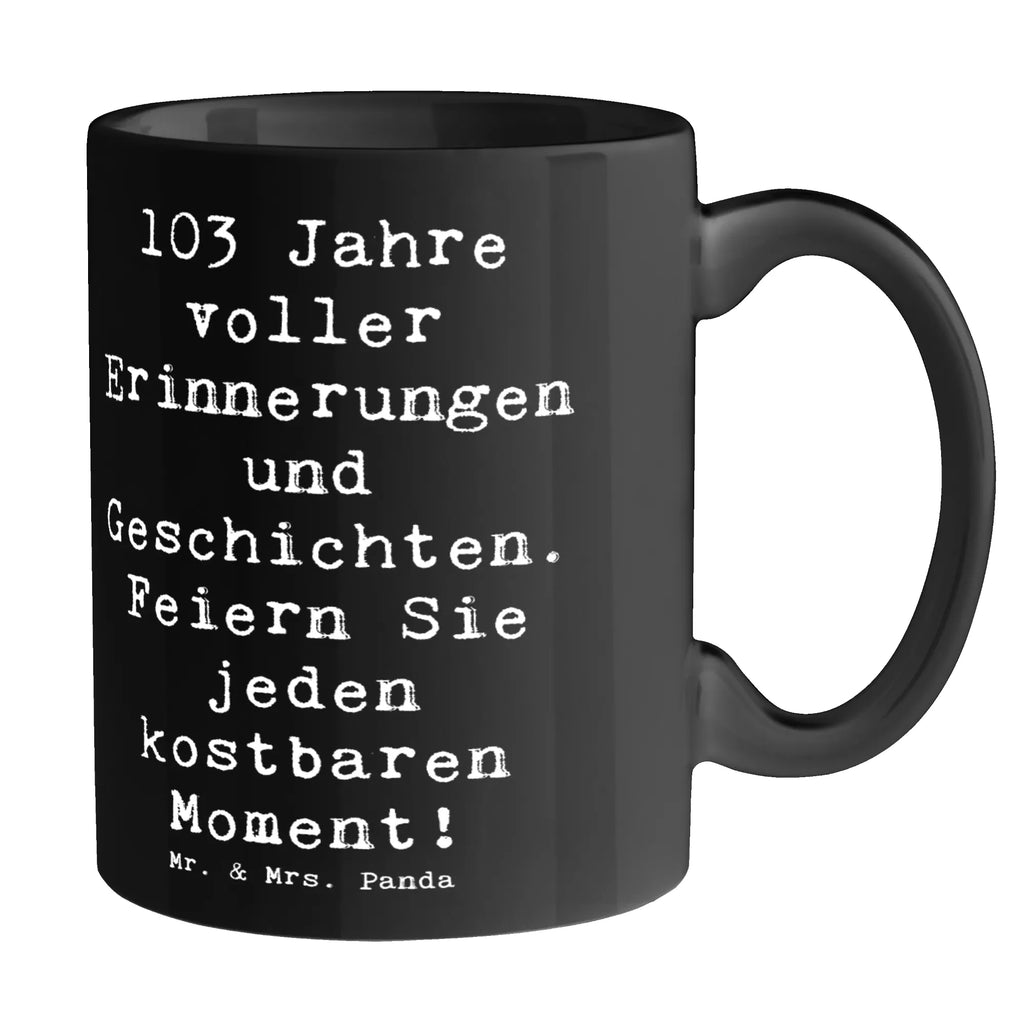 Mug Saying 103 Jahre voller Erinnerungen und Geschichten. Feiern Sie jeden kostbaren Moment! Tasse, Teetasse, Geschenktasse, Tasse mit Motiven, Kaffeetasse, Keramiktasse, Porzellantasse, Tasse mit Zitaten, Bürotasse, Geburtstag, Geburtstagsgeschenk, Geschenk
