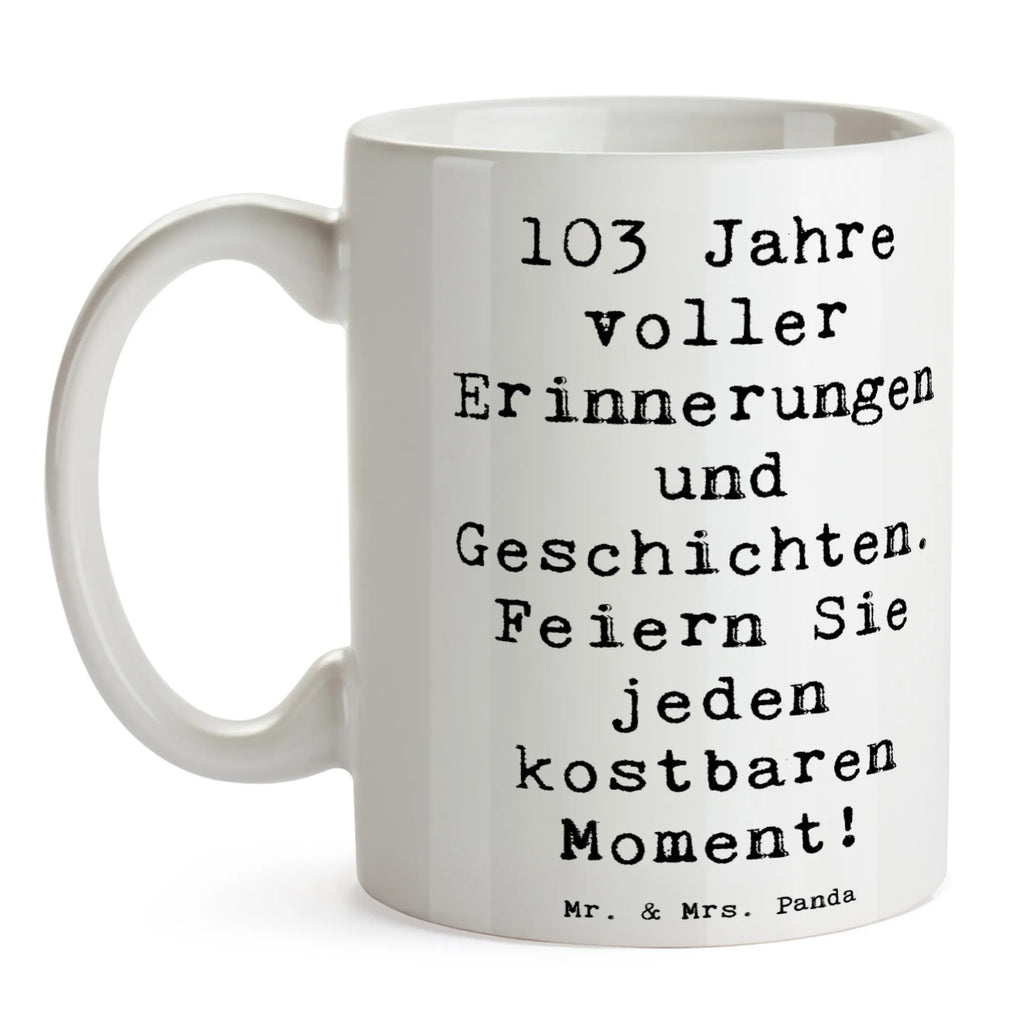 Mug Saying 103 Jahre voller Erinnerungen und Geschichten. Feiern Sie jeden kostbaren Moment! Tasse, Teetasse, Geschenktasse, Tasse mit Motiven, Kaffeetasse, Keramiktasse, Porzellantasse, Tasse mit Zitaten, Bürotasse, Geburtstag, Geburtstagsgeschenk, Geschenk