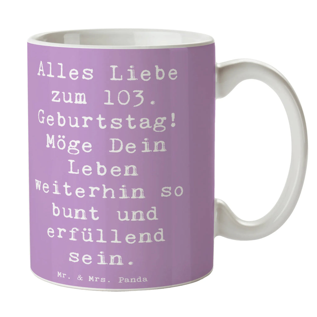 Tasse Spruch 103. Geburtstag Tasse mit Motiven, Tasse, Geschenktasse, Bürotasse, Keramiktasse, Porzellantasse, Tasse mit Zitaten, Teetasse, Kaffeetasse, Geburtstag, Geburtstagsgeschenk, Geschenk