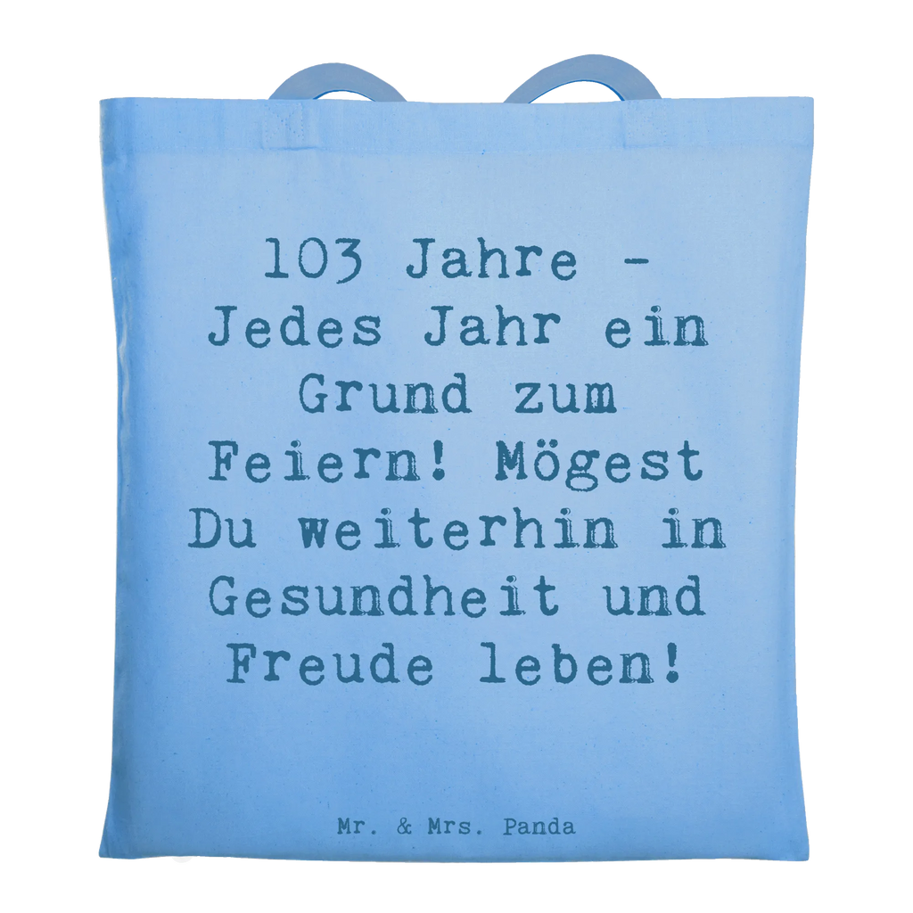 Tote bag Saying 103 Jahre - Jedes Jahr ein Grund zum Feiern! Mögest Du weiterhin in Gesundheit und Freude leben! Einkaufstüte, Schultertasche, Tragetasche, Beuteltasche, Stofftasche, Shopper, Strandtasche, Stoffbeutel, Umhängetasche, Jutebeutel, Jutetasche, Laptoptasche, Einkaufstasche, Beutel, Badetasche, Tasche, Geburtstag, Geburtstagsgeschenk, Geschenk