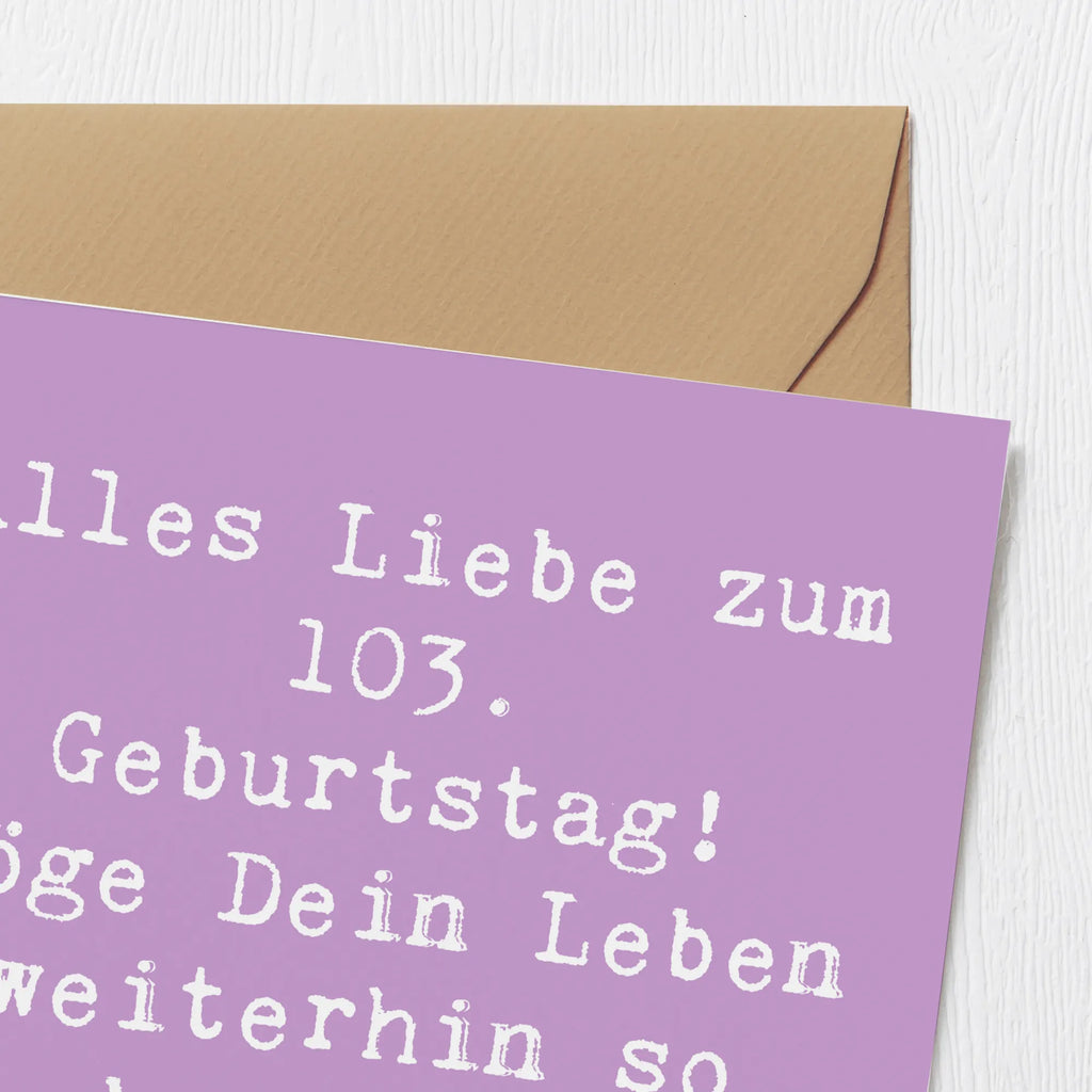 Deluxe Karte Spruch 103. Geburtstag Hochwertige Grußkarte, Klappkarte, Karte, Glückwunschkarte, Hochwertige Klappkarte, Einladungskarte, Hochzeitskarte, Geburtstagskarte, Grußkarte, Geburtstag, Geburtstagsgeschenk, Geschenk