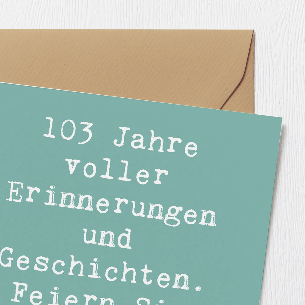 Deluxe Karte Spruch 103. Geburtstag Erinnerungen Geburtstagskarte, Karte, Hochwertige Klappkarte, Hochwertige Grußkarte, Klappkarte, Grußkarte, Glückwunschkarte, Einladungskarte, Hochzeitskarte, Geburtstag, Geburtstagsgeschenk, Geschenk