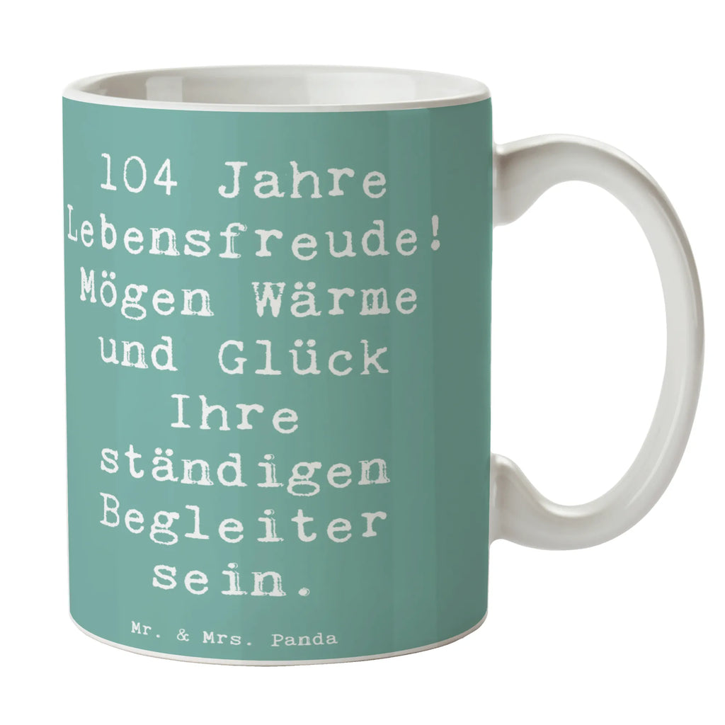 Mug Saying 104 Jahre Lebensfreude! Mögen Wärme und Glück Ihre ständigen Begleiter sein. Bürotasse, Tasse mit Zitaten, Tasse mit Motiven, Porzellantasse, Geschenktasse, Keramiktasse, Kaffeetasse, Tasse, Teetasse, Geburtstag, Geburtstagsgeschenk, Geschenk