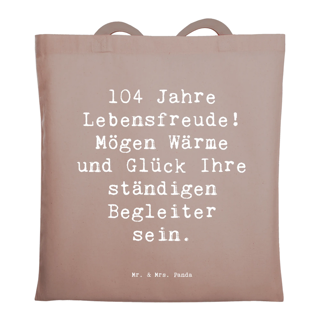 Tragetasche Spruch 104. Geburtstag Lebensfreude Beuteltasche, Beutel, Einkaufstasche, Jutebeutel, Stoffbeutel, Tasche, Shopper, Umhängetasche, Strandtasche, Schultertasche, Stofftasche, Tragetasche, Badetasche, Jutetasche, Einkaufstüte, Laptoptasche, Geburtstag, Geburtstagsgeschenk, Geschenk