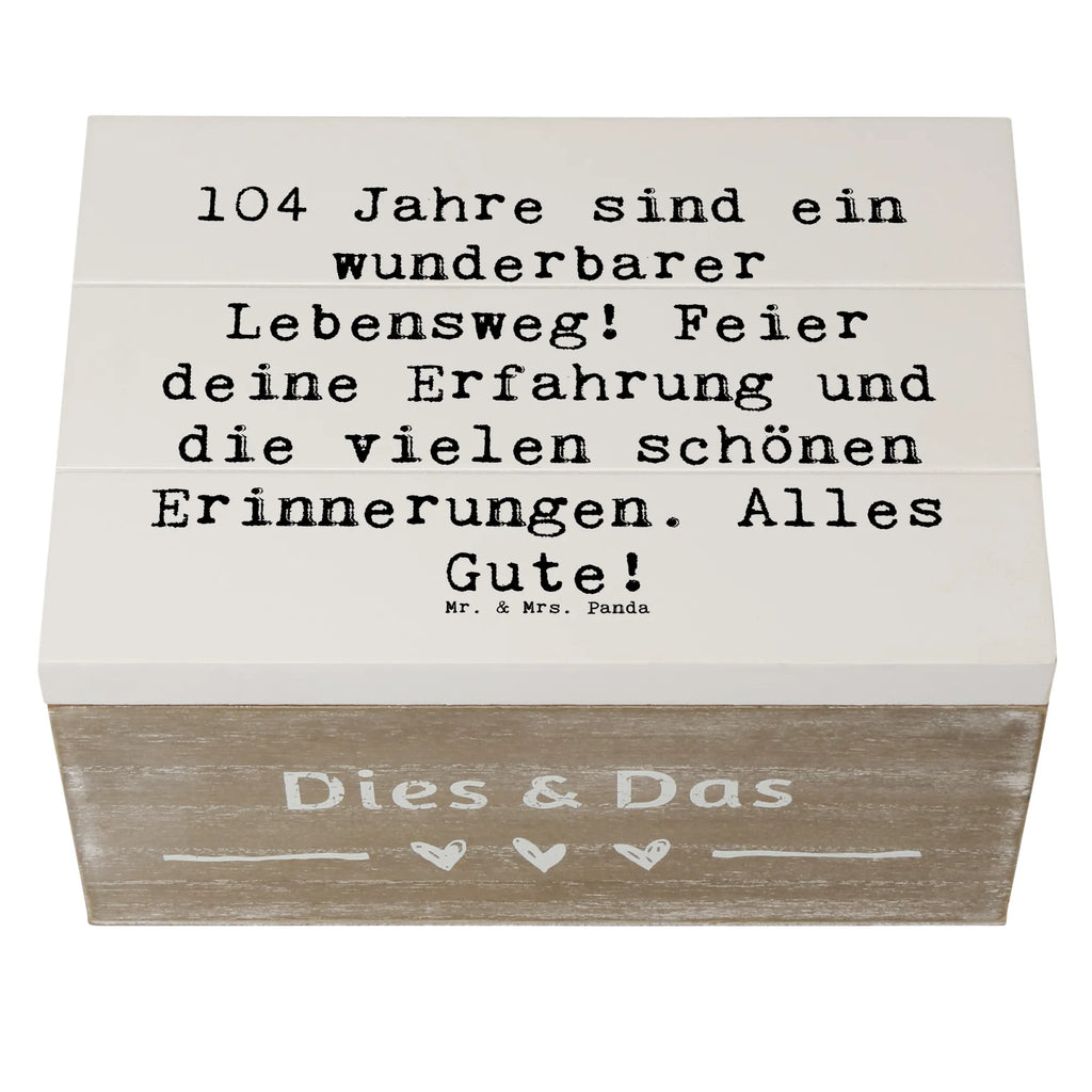 Wooden chest Saying 104 Jahre sind ein wunderbarer Lebensweg! Feier deine Erfahrung und die vielen schönen Erinnerungen. Alles Gute! Dekokiste, Kiste, Schatzkiste, Geschenkbox, Truhe, Erinnerungskiste, Geschenkdose, Aufbewahrungsbox, Schatulle, XXL, Erinnerungsbox, Holzkiste, Geburtstag, Geburtstagsgeschenk, Geschenk
