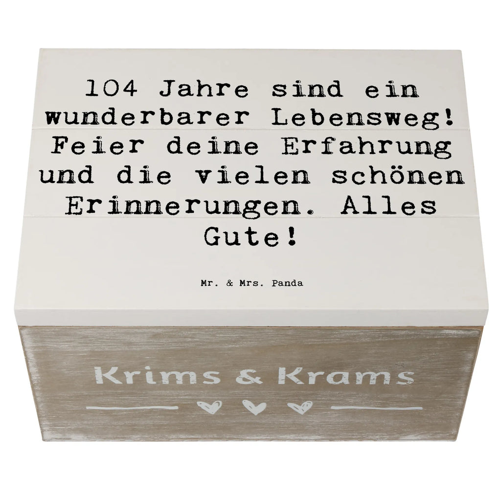 Wooden chest Saying 104 Jahre sind ein wunderbarer Lebensweg! Feier deine Erfahrung und die vielen schönen Erinnerungen. Alles Gute! Dekokiste, Kiste, Schatzkiste, Geschenkbox, Truhe, Erinnerungskiste, Geschenkdose, Aufbewahrungsbox, Schatulle, XXL, Erinnerungsbox, Holzkiste, Geburtstag, Geburtstagsgeschenk, Geschenk