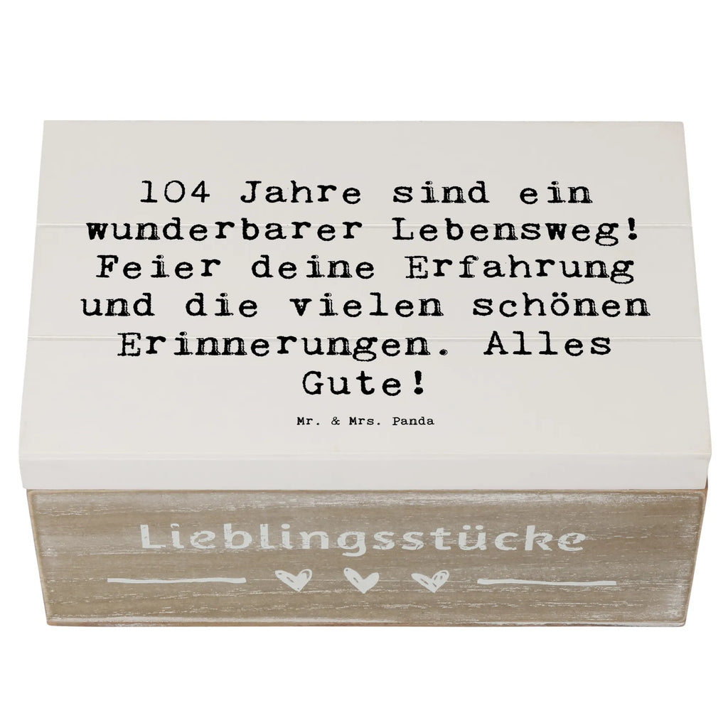 Wooden chest Saying 104 Jahre sind ein wunderbarer Lebensweg! Feier deine Erfahrung und die vielen schönen Erinnerungen. Alles Gute! Dekokiste, Kiste, Schatzkiste, Geschenkbox, Truhe, Erinnerungskiste, Geschenkdose, Aufbewahrungsbox, Schatulle, XXL, Erinnerungsbox, Holzkiste, Geburtstag, Geburtstagsgeschenk, Geschenk