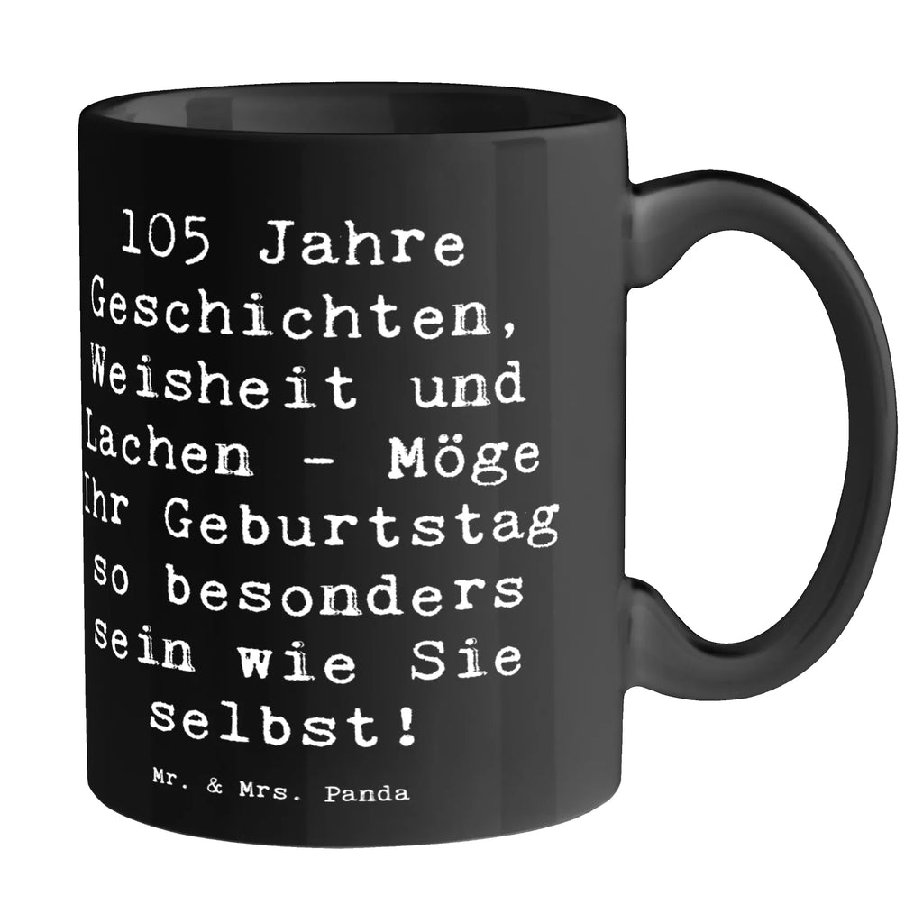 Mug Saying 105 Jahre Geschichten, Weisheit und Lachen - Möge Ihr Geburtstag so besonders sein wie Sie selbst! Geschenktasse, Porzellantasse, Bürotasse, Tasse mit Zitaten, Tasse mit Motiven, Tasse, Keramiktasse, Teetasse, Kaffeetasse, Geburtstag, Geburtstagsgeschenk, Geschenk
