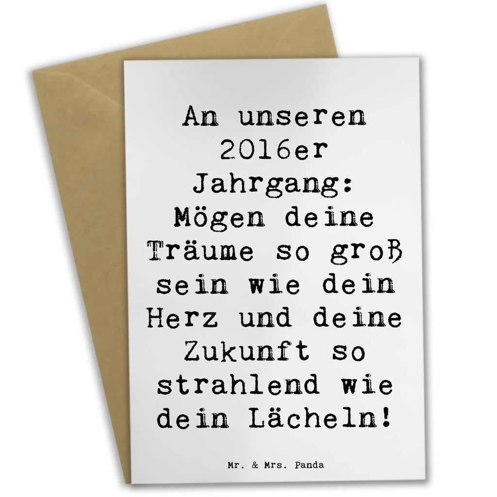 Greetings card Saying An unseren 2016er Jahrgang: Mögen deine Träume so groß sein wie dein Herz und deine Zukunft so strahlend wie dein Lächeln! Grußkarte, Geburtstagskarte, Ansichtskarten, Karte, Klappkarte, Einladungskarte, Hochzeitskarte, Glückwunschkarte, Geburtstag, Geburtstagsgeschenk, Geschenk