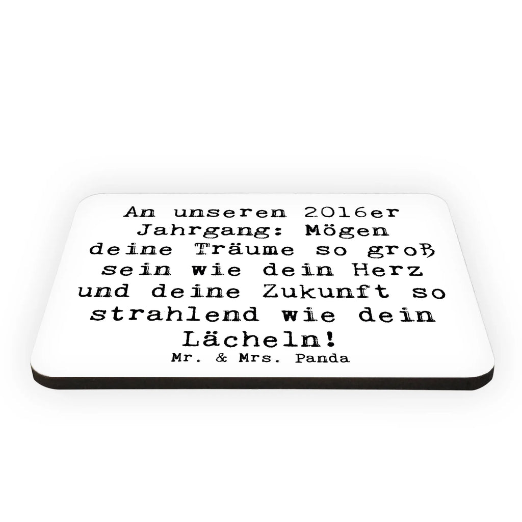 Magnet Saying An unseren 2016er Jahrgang: Mögen deine Träume so groß sein wie dein Herz und deine Zukunft so strahlend wie dein Lächeln! Fridge Magnet, magnet, Kühlschrankmagnet, Geschenk, Geburtstag, Geburtstagsgeschenk