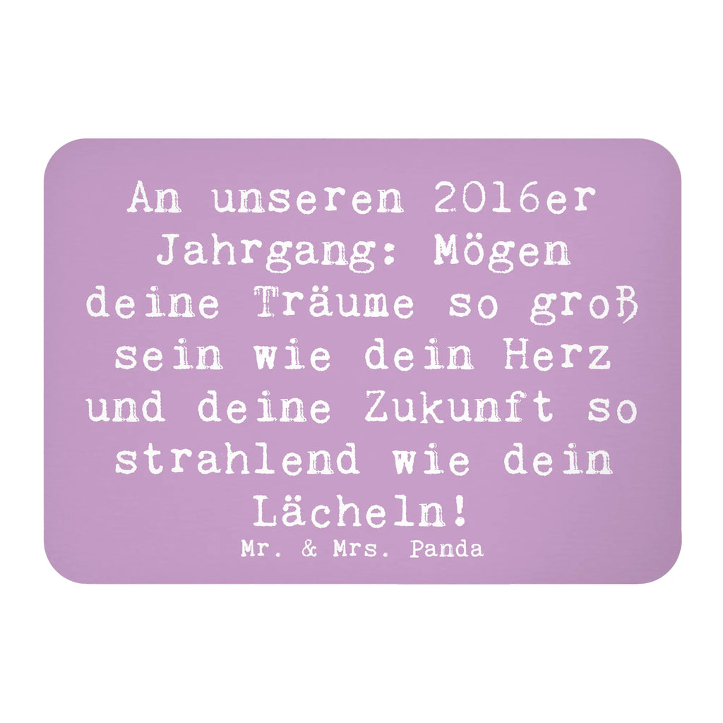Magnet Saying An unseren 2016er Jahrgang: Mögen deine Träume so groß sein wie dein Herz und deine Zukunft so strahlend wie dein Lächeln! Fridge Magnet, magnet, Kühlschrankmagnet, Geschenk, Geburtstag, Geburtstagsgeschenk