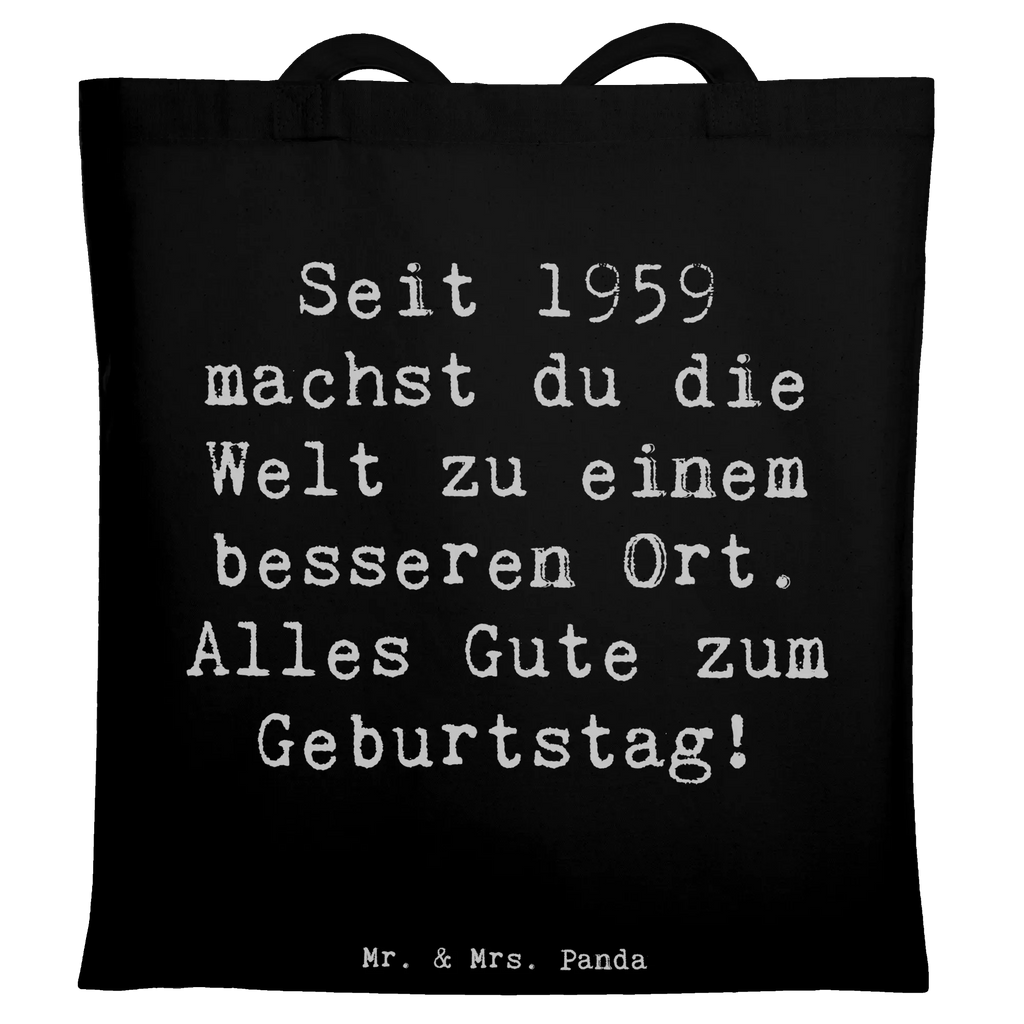 Tote bag Saying Seit 1959 machst du die Welt zu einem besseren Ort. Alles Gute zum Geburtstag! Jutebeutel, Einkaufstasche, Jutetasche, Beuteltasche, Schultertasche, Beutel, Einkaufstüte, Badetasche, Strandtasche, Tasche, Tragetasche, Stofftasche, Umhängetasche, Shopper, Laptoptasche, Stoffbeutel, Geburtstag, Geburtstagsgeschenk, Geschenk