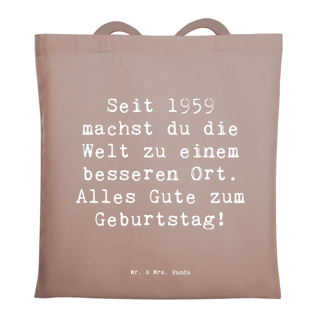 Tote bag Saying Seit 1959 machst du die Welt zu einem besseren Ort. Alles Gute zum Geburtstag! Jutebeutel, Einkaufstasche, Jutetasche, Beuteltasche, Schultertasche, Beutel, Einkaufstüte, Badetasche, Strandtasche, Tasche, Tragetasche, Stofftasche, Umhängetasche, Shopper, Laptoptasche, Stoffbeutel, Geburtstag, Geburtstagsgeschenk, Geschenk