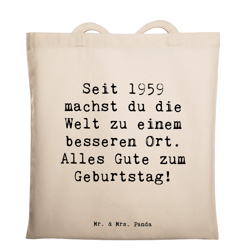 Tote bag Saying Seit 1959 machst du die Welt zu einem besseren Ort. Alles Gute zum Geburtstag! Jutebeutel, Einkaufstasche, Jutetasche, Beuteltasche, Schultertasche, Beutel, Einkaufstüte, Badetasche, Strandtasche, Tasche, Tragetasche, Stofftasche, Umhängetasche, Shopper, Laptoptasche, Stoffbeutel, Geburtstag, Geburtstagsgeschenk, Geschenk