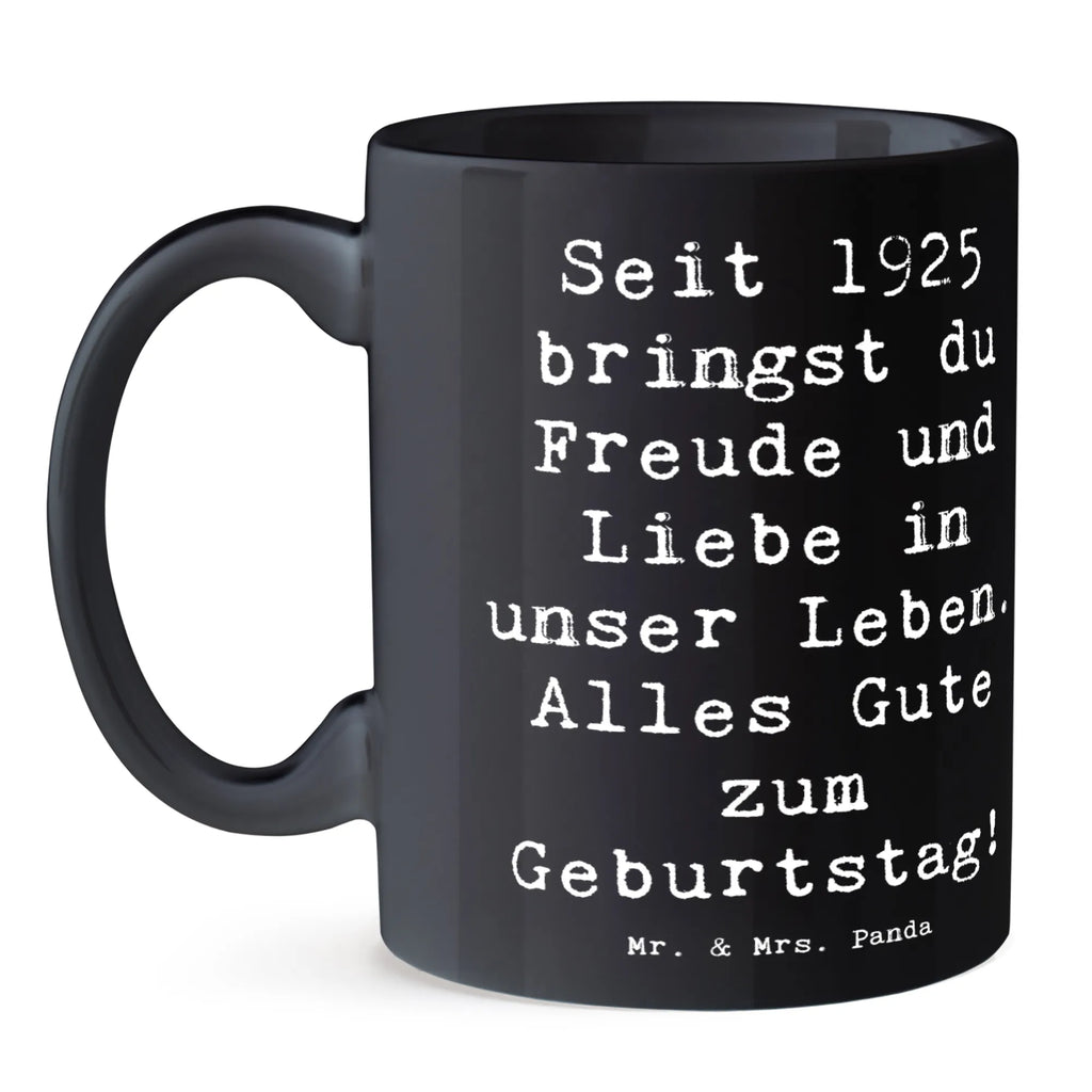 Mug Saying Seit 1925 bringst du Freude und Liebe in unser Leben. Alles Gute zum Geburtstag! Kaffeetasse, Bürotasse, Teetasse, Tasse mit Motiven, Keramiktasse, Porzellantasse, Tasse, Geschenktasse, Tasse mit Zitaten, Geburtstag, Geburtstagsgeschenk, Geschenk