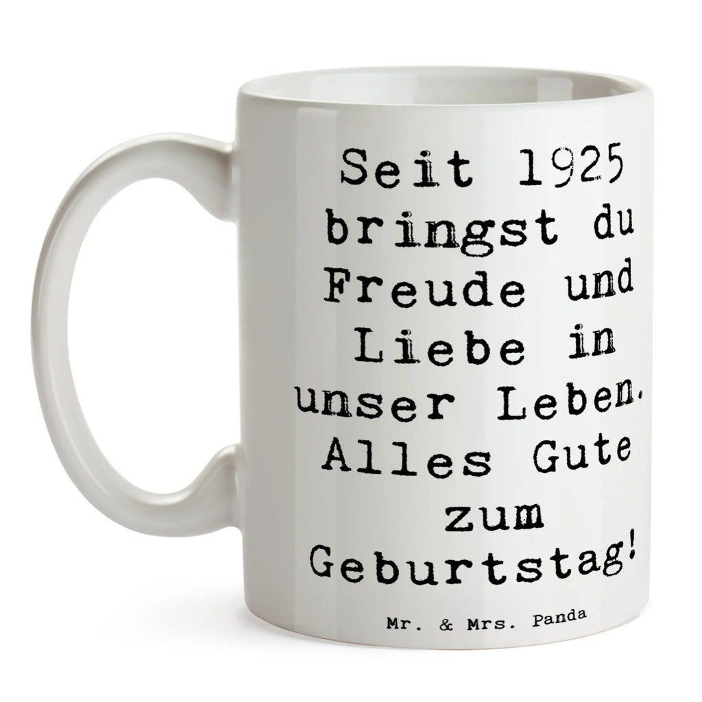 Mug Saying Seit 1925 bringst du Freude und Liebe in unser Leben. Alles Gute zum Geburtstag! Kaffeetasse, Bürotasse, Teetasse, Tasse mit Motiven, Keramiktasse, Porzellantasse, Tasse, Geschenktasse, Tasse mit Zitaten, Geburtstag, Geburtstagsgeschenk, Geschenk