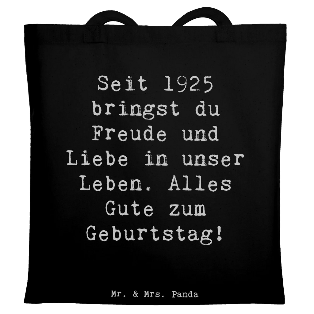 Tote bag Saying Seit 1925 bringst du Freude und Liebe in unser Leben. Alles Gute zum Geburtstag! Beuteltasche, Beutel, Einkaufstasche, Jutebeutel, Stoffbeutel, Tasche, Shopper, Umhängetasche, Strandtasche, Schultertasche, Stofftasche, Tragetasche, Badetasche, Jutetasche, Einkaufstüte, Laptoptasche, Geburtstag, Geburtstagsgeschenk, Geschenk