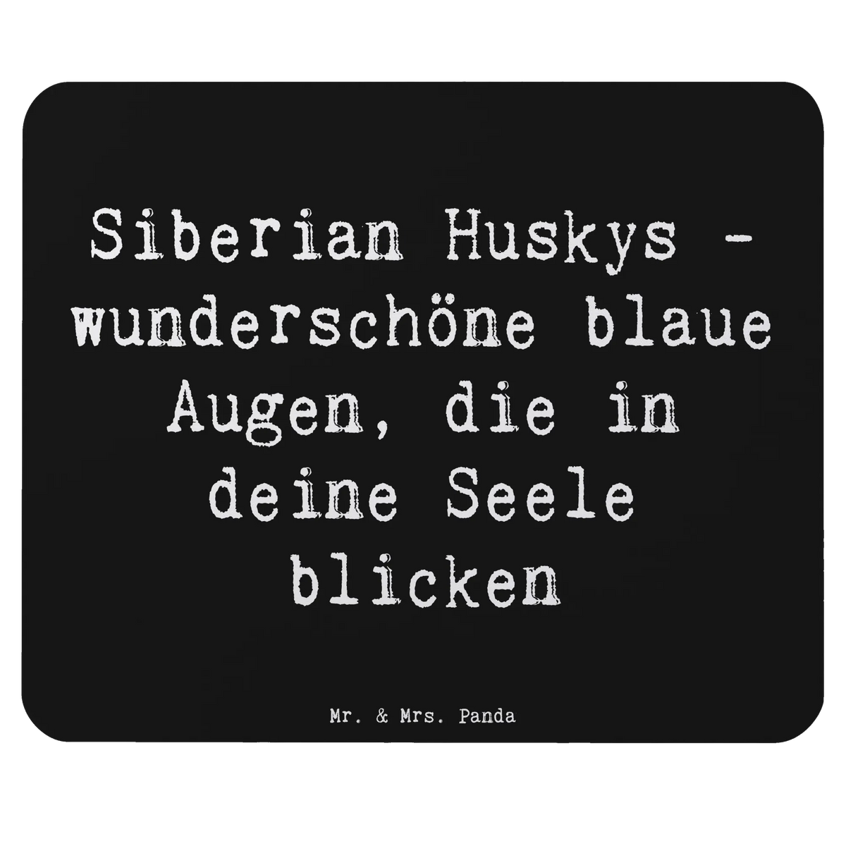 Mouse mat Saying Siberian Huskys - wunderschöne blaue Augen, die in deine Seele blicken notebook mauspad, mausteppich, mauspad laptop, laptop mousepad, gummi mauspad, pc mausunterlage, computer mauspad, mauspad pc, pc mauspad, laptop mauspad, mousematte, computermatte, Mauspad, Mouse Pad, Mousepad, pc mousepad, computer mousepad, Hund, Hunderasse, Rassehund, Hundebesitzer, Tierfreund, Welpe, Geschenk, Schenken