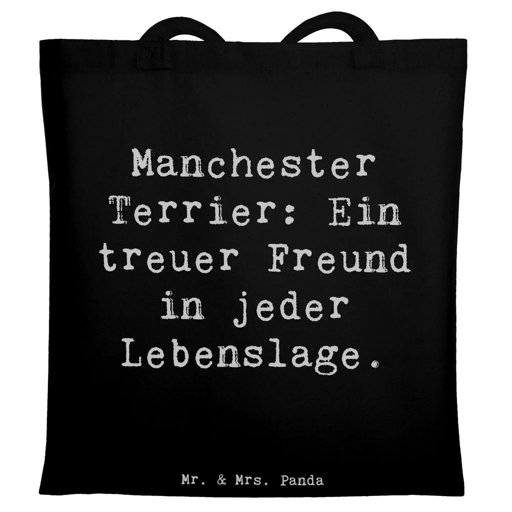 Tote bag Saying Manchester Terrier: Ein treuer Freund in jeder Lebenslage. Jutebeutel, Umhängetasche, Schultertasche, Strandtasche, Einkaufstasche, Shopper, Beuteltasche, Jutetasche, Badetasche, Tasche, Laptoptasche, Tragetasche, Stofftasche, Beutel, Stoffbeutel, Einkaufstüte, Hund, Hunderasse, Rassehund, Hundebesitzer, Geschenk, Tierfreund, Schenken, Welpe