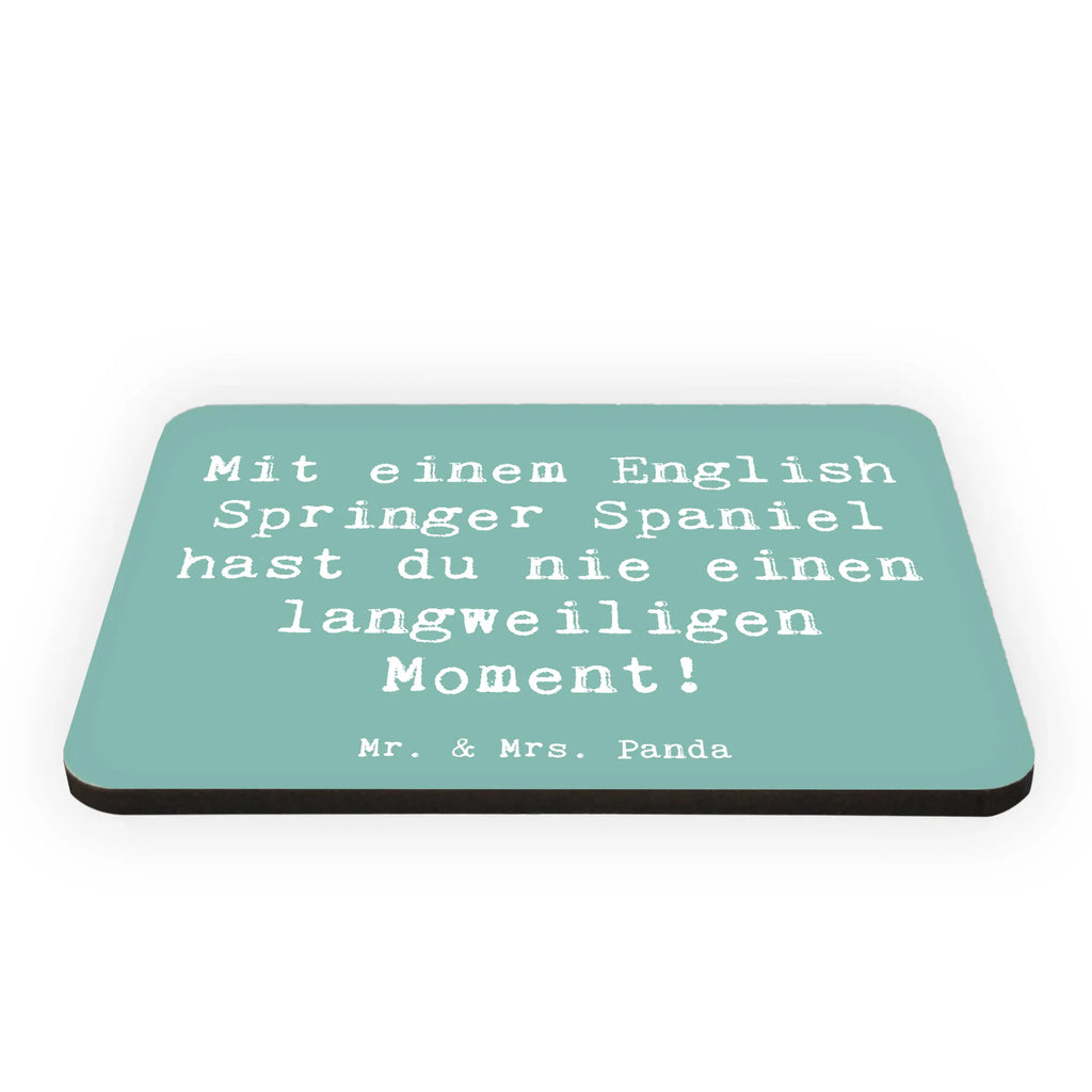 Magnet Saying Mit einem English Springer Spaniel hast du nie einen langweiligen Moment! Whiteboard Magnet, Dekomagnet, Notiz Magnet, Kühlschrankmagnet, Pinnwandmagnet, Motivmagnete, Souvenir Magnet, Kühlschrank Dekoration, Hund, Hunderasse, Rassehund, Hundebesitzer, Geschenk, Tierfreund, Schenken, Welpe