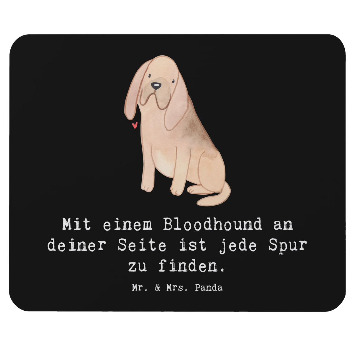 Mouse mat Mit einem Bloodhound an deiner Seite ist jede Spur zu finden. computer mousepad, notebook mauspad, Mauspad, Mouse Pad, Mousepad, mousematte, computer mauspad, mauspad laptop, pc mausunterlage, mauspad pc, pc mousepad, gummi mauspad, mausteppich, pc mauspad, computermatte, laptop mauspad, laptop mousepad, Geschenk, Schenken, Hund, Hunderasse, Rassehund, Hundebesitzer, Tierfreund, Welpe