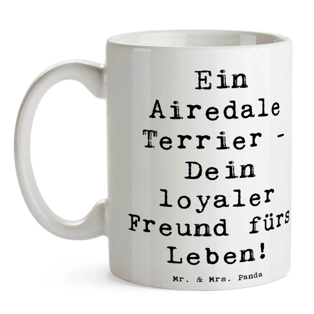Mug Saying Ein Airedale Terrier - Dein loyaler Freund fürs Leben! Tasse mit Zitaten, Porzellantasse, Kaffeetasse, Tasse, Teetasse, Keramiktasse, Geschenktasse, Bürotasse, Tasse mit Motiven, Hund, Hunderasse, Rassehund, Hundebesitzer, Geschenk, Tierfreund, Schenken, Welpe