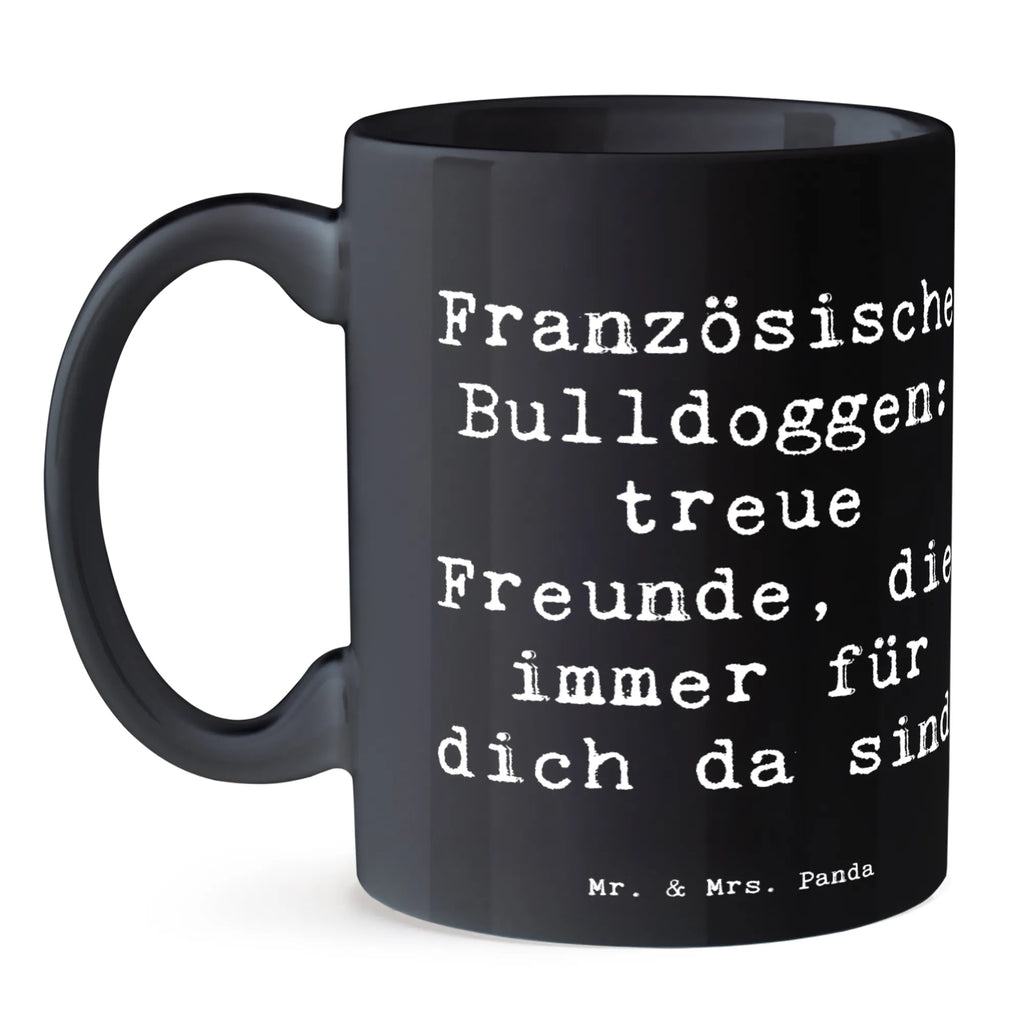 Mug Saying Französische Bulldoggen: treue Freunde, die immer für dich da sind Tasse mit Motiven, Tasse, Porzellantasse, Bürotasse, Geschenktasse, Teetasse, Keramiktasse, Tasse mit Zitaten, Kaffeetasse, Hund, Hunderasse, Rassehund, Hundebesitzer, Geschenk, Tierfreund, Schenken, Welpe