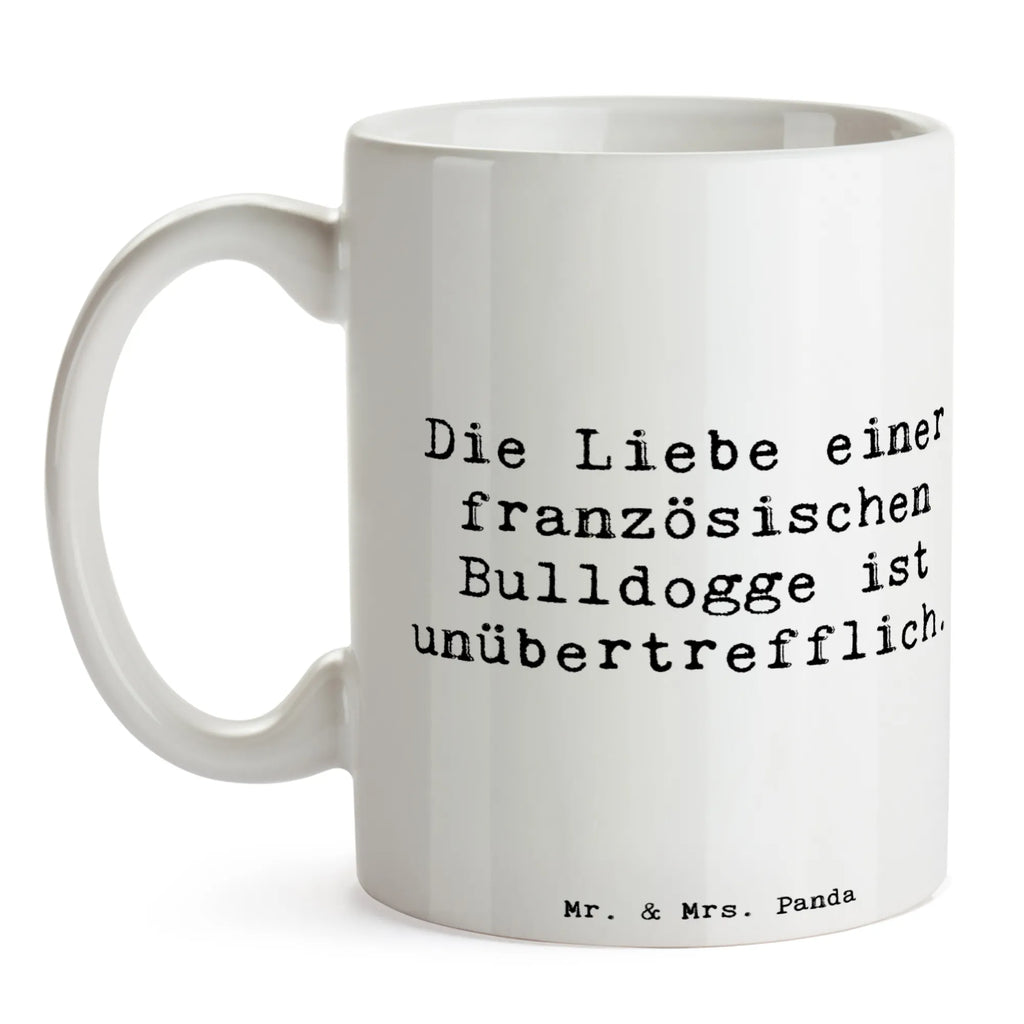 Tasse Spruch Französische Bulldogge Liebe Tasse mit Zitaten, Geschenktasse, Porzellantasse, Keramiktasse, Kaffeetasse, Tasse mit Motiven, Teetasse, Tasse, Bürotasse, Hund, Hunderasse, Rassehund, Hundebesitzer, Geschenk, Tierfreund, Schenken, Welpe