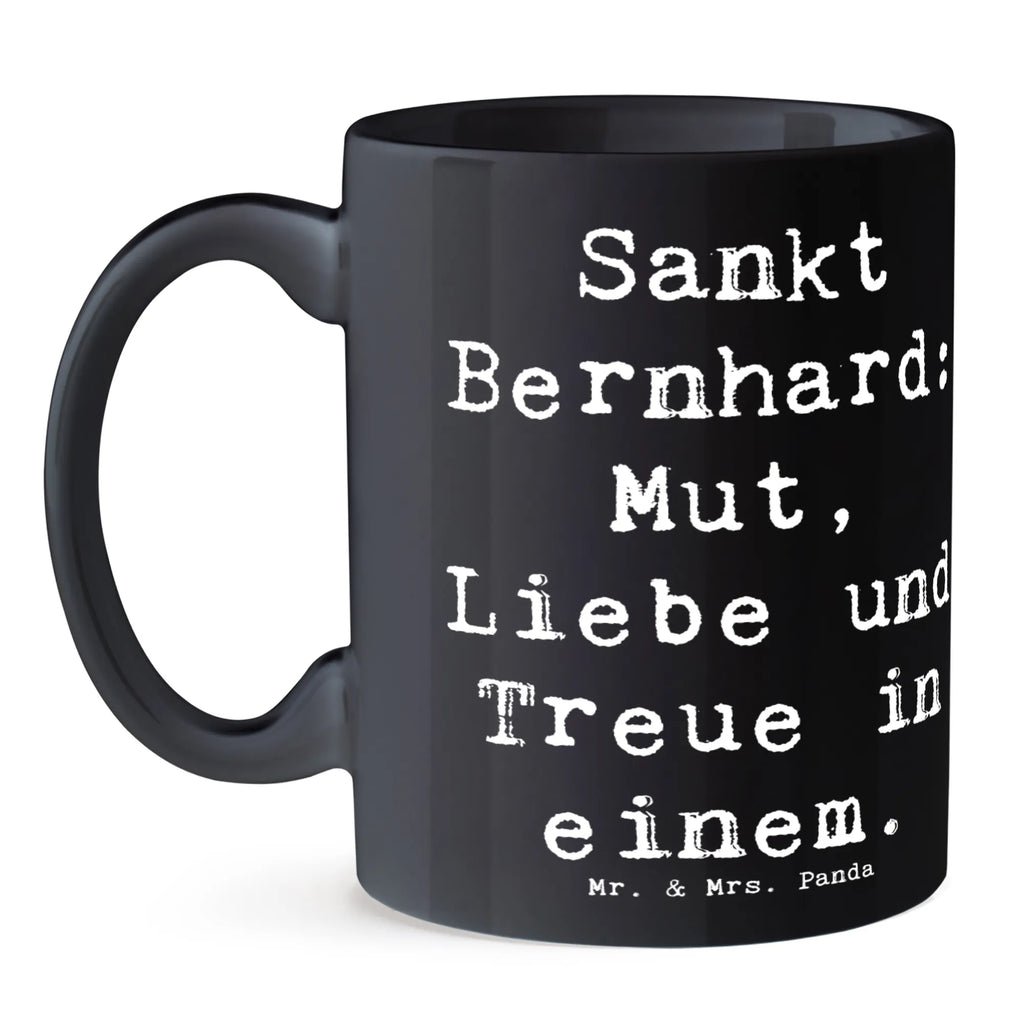 Tasse Spruch Sankt Bernhard Geschenktasse, Tasse, Kaffeetasse, Keramiktasse, Bürotasse, Tasse mit Zitaten, Tasse mit Motiven, Porzellantasse, Teetasse, Hund, Hunderasse, Rassehund, Hundebesitzer, Geschenk, Tierfreund, Schenken, Welpe