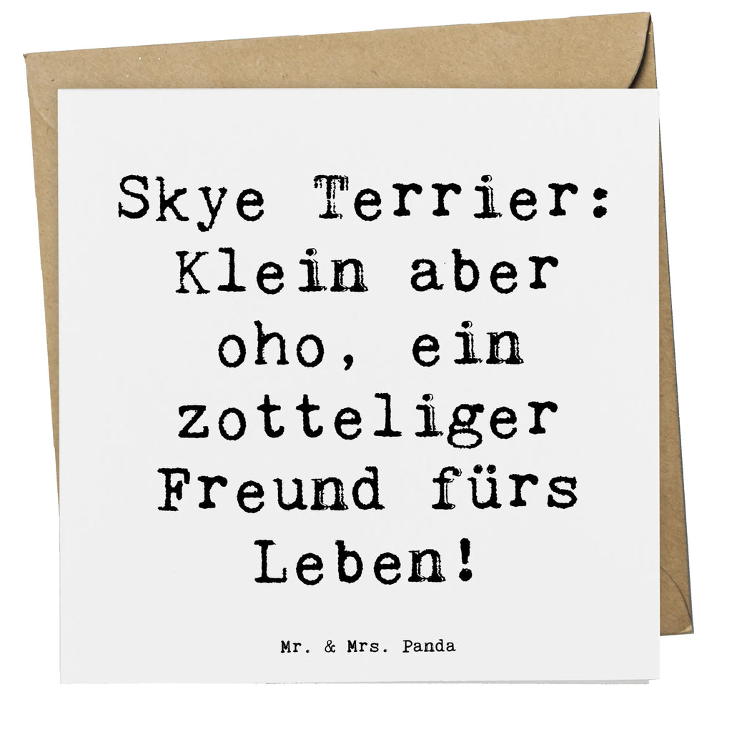 Deluxe Karte Spruch Skye Terrier Freund Karte, Hochzeitskarte, Glückwunschkarte, Geburtstagskarte, Grußkarte, Klappkarte, Hochwertige Grußkarte, Hochwertige Klappkarte, Einladungskarte, Hund, Hunderasse, Rassehund, Hundebesitzer, Geschenk, Tierfreund, Schenken, Welpe