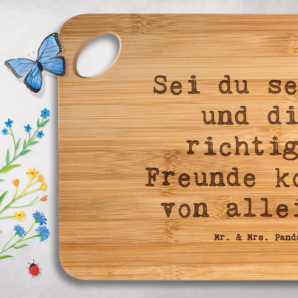 Bamboo chopping board Saying Sei du selbst und die richtigen Freunde kommen von alleine! engraving, robust, wood, kitchen, solid, cutting board, board, slices, cutting block, kitchen board, dulcimer, breakfast, carving board, nature, bamboo, breakfast board