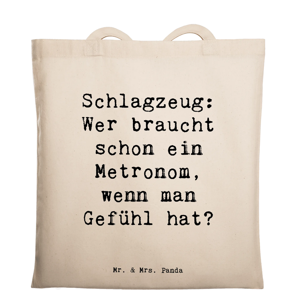 Tote bag Saying Schlagzeug: Wer braucht schon ein Metronom, wenn man Gefühl hat? Stoffbeutel, Tasche, Einkaufstasche, Schultertasche, Stofftasche, Umhängetasche, Beuteltasche, Badetasche, Jutebeutel, Strandtasche, Einkaufstüte, Tragetasche, Jutetasche, Beutel, Laptoptasche, Shopper, Instrumente, Geschenke Musiker, Musikliebhaber