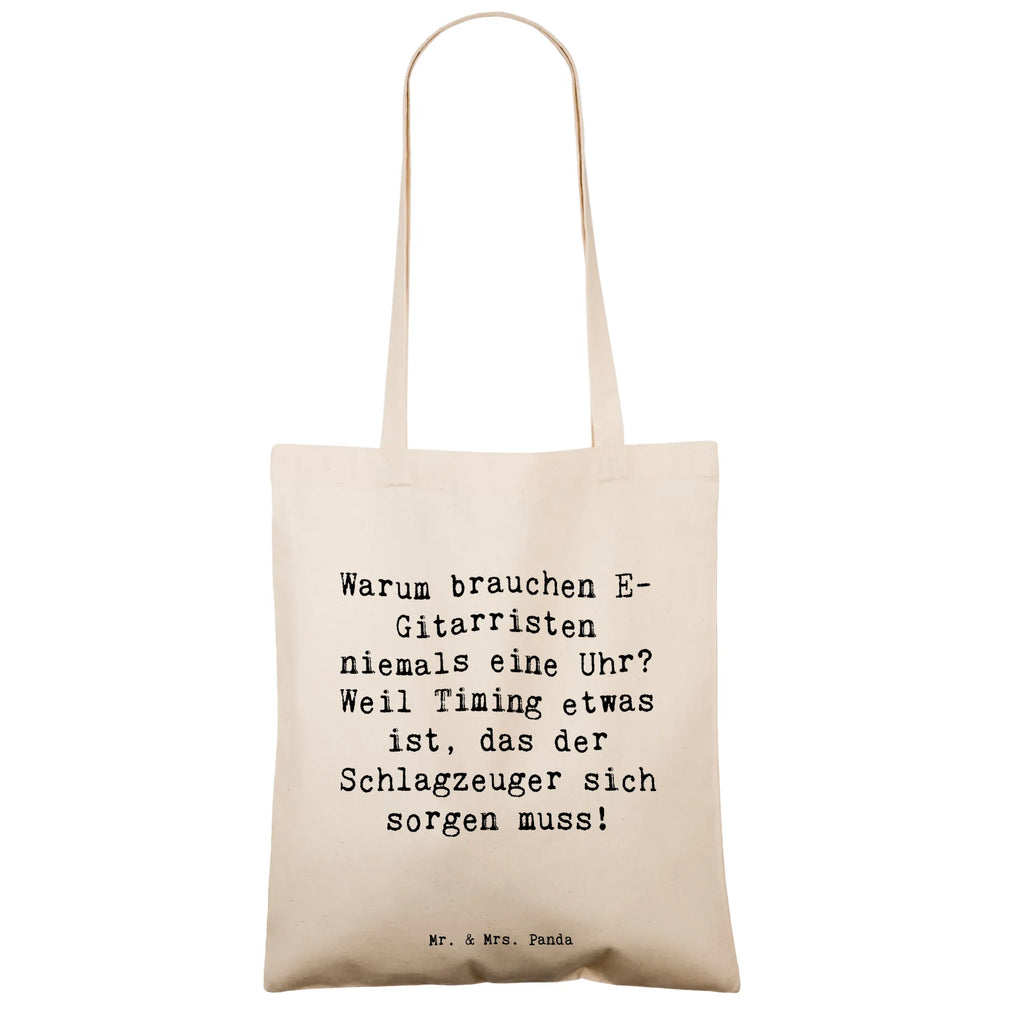 Tote bag Saying Warum brauchen E-Gitarristen niemals eine Uhr? Weil Timing etwas ist, das der Schlagzeuger sich sorgen muss! Strandtasche, Badetasche, Umhängetasche, Laptoptasche, Shopper, Jutetasche, Beuteltasche, Einkaufstasche, Einkaufstüte, Schultertasche, Beutel, Jutebeutel, Stoffbeutel, Tragetasche, Tasche, Stofftasche, Instrumente, Geschenke Musiker, Musikliebhaber