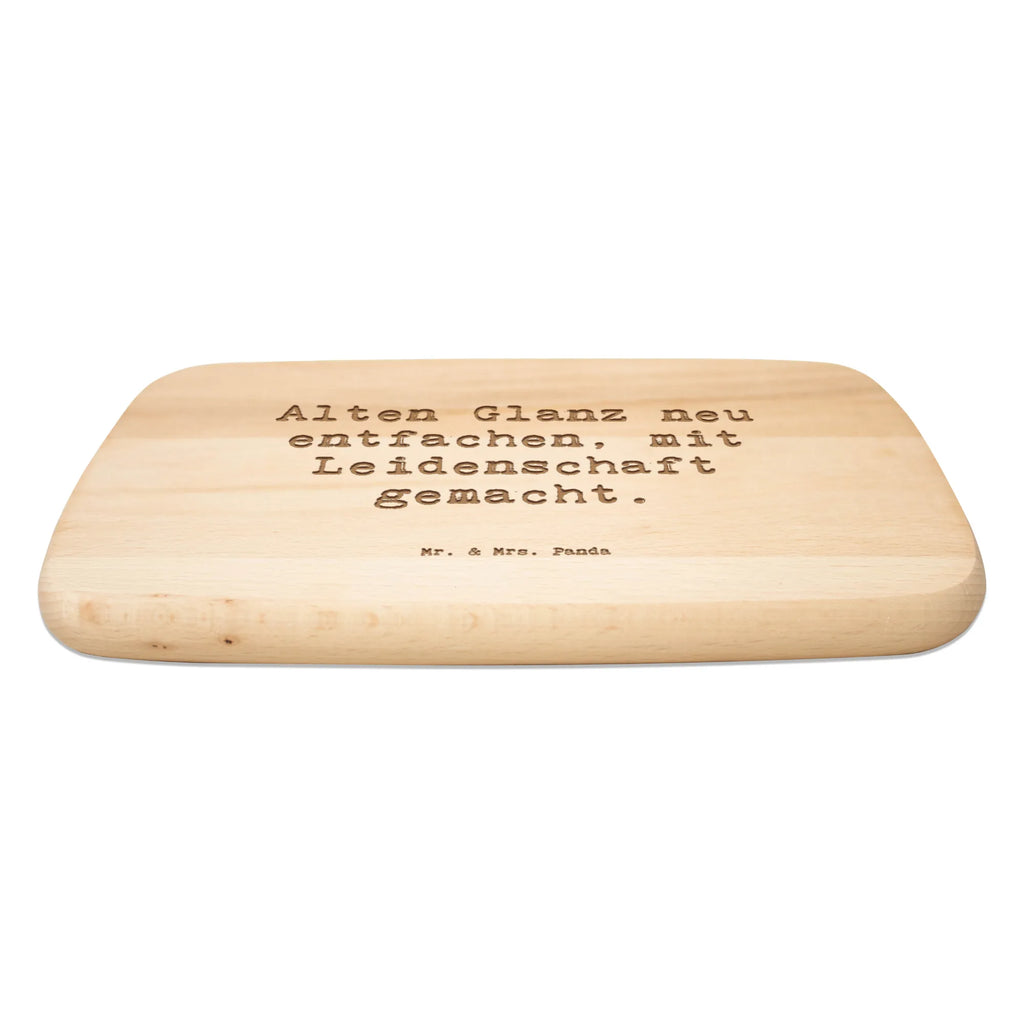 Serving board Saying Alten Glanz neu entfachen, mit Leidenschaft gemacht. breakfast board, cutting board, Board, gift, gift idea, best, farewell gift, passing exam, anniversary, retirement, promotion, job start, sayings, funny, profession