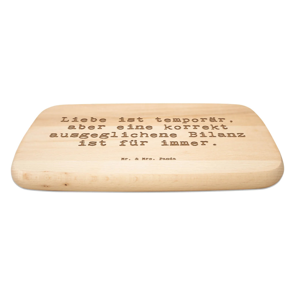 Serving board Saying Liebe ist temporär, aber eine korrekt ausgeglichene Bilanz ist für immer. cutting board, Board, breakfast board, gift, gift idea, best, farewell gift, passing exam, anniversary, retirement, promotion, job start, sayings, funny, profession