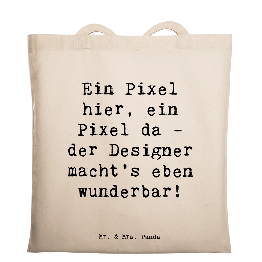 Tote bag Saying Ein Pixel hier, ein Pixel da - der Designer macht's eben wunderbar! Beuteltasche, Beutel, Einkaufstasche, Jutebeutel, Stoffbeutel, Tasche, Shopper, Umhängetasche, Strandtasche, Schultertasche, Stofftasche, Tragetasche, Badetasche, Jutetasche, Einkaufstüte, Laptoptasche, Beruf, Ausbildung, Jubiläum, Abschied, Rente, Kollege, Kollegin, Geschenk, Schenken, Arbeitskollege, Mitarbeiter, Firma, Danke, Dankeschön