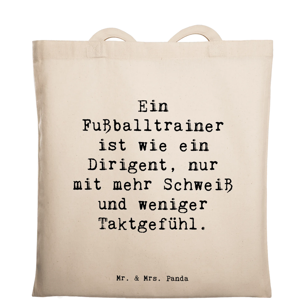 Tote bag Saying Ein Fußballtrainer ist wie ein Dirigent, nur mit mehr Schweiß und weniger Taktgefühl. Beuteltasche, Schultertasche, Badetasche, Shopper, Jutebeutel, Beutel, Strandtasche, Einkaufstasche, Einkaufstüte, Stoffbeutel, Tragetasche, Stofftasche, Laptoptasche, Tasche, Jutetasche, Umhängetasche, Beruf, Ausbildung, Jubiläum, Abschied, Rente, Kollege, Kollegin, Geschenk, Schenken, Arbeitskollege, Mitarbeiter, Firma, Danke, Dankeschön