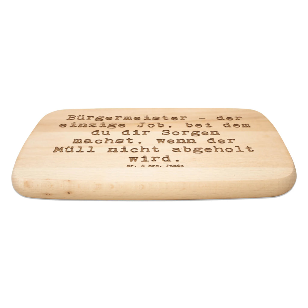 Serving board Saying Bürgermeister - der einzige Job, bei dem du dir Sorgen machst, wenn der Müll nicht abgeholt wird. cutting board, breakfast board, Board, gift, gift idea, best, farewell gift, passing exam, anniversary, retirement, promotion, job start, sayings, funny, profession