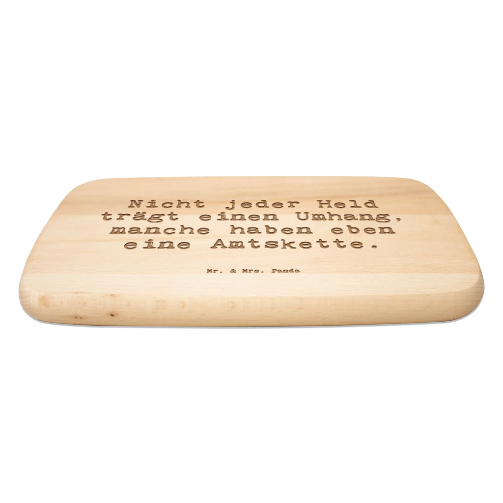 Serving board Saying Nicht jeder Held trägt einen Umhang, manche haben eben eine Amtskette. breakfast board, Board, cutting board, gift, gift idea, best, farewell gift, passing exam, anniversary, retirement, promotion, job start, sayings, funny, profession