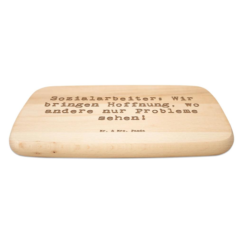 Serving board Saying Sozialarbeiter: Wir bringen Hoffnung, wo andere nur Probleme sehen! cutting board, breakfast board, Board, gift, gift idea, best, farewell gift, passing exam, anniversary, retirement, promotion, job start, sayings, funny, profession