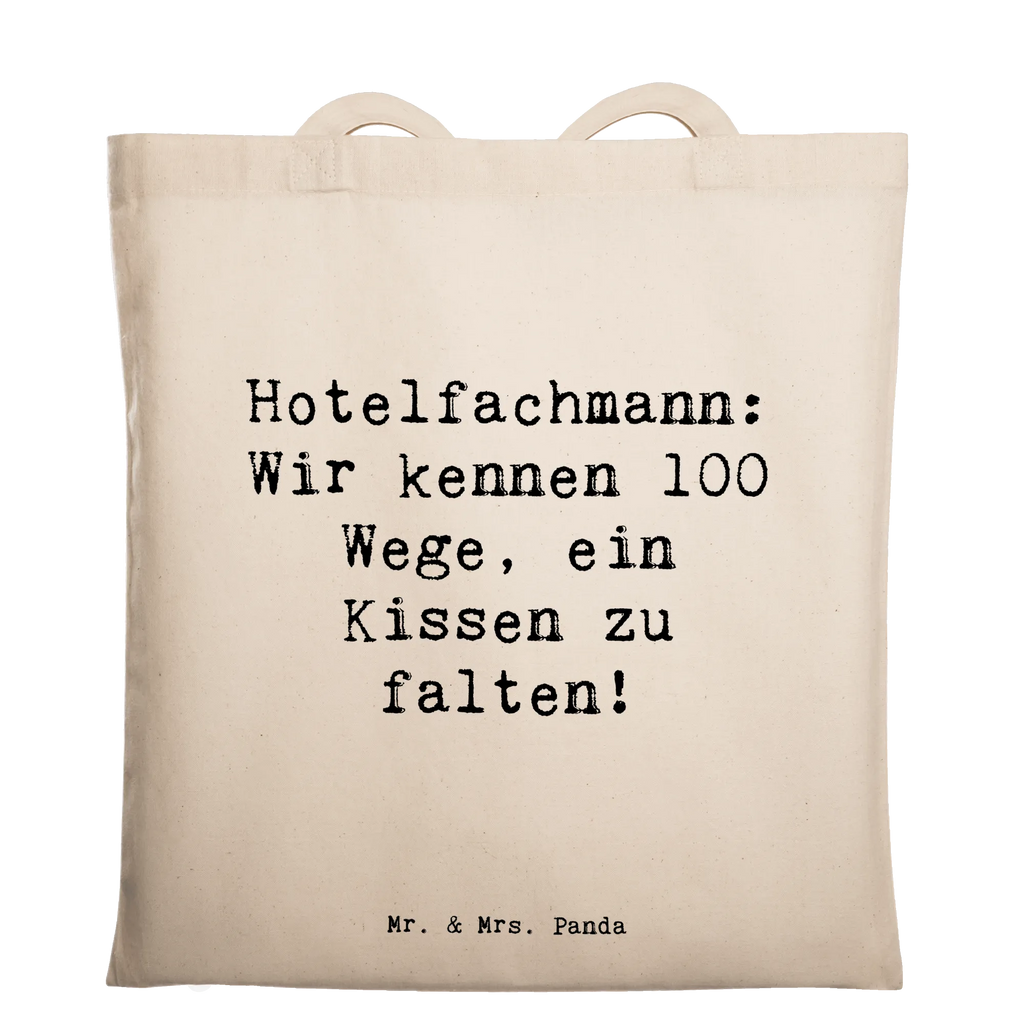 Tote bag Saying Hotelfachmann: Wir kennen 100 Wege, ein Kissen zu falten! Beuteltasche, Beutel, Einkaufstasche, Jutebeutel, Stoffbeutel, Tasche, Shopper, Umhängetasche, Strandtasche, Schultertasche, Stofftasche, Tragetasche, Badetasche, Jutetasche, Einkaufstüte, Laptoptasche, Beruf, Ausbildung, Jubiläum, Abschied, Rente, Kollege, Kollegin, Geschenk, Schenken, Arbeitskollege, Mitarbeiter, Firma, Danke, Dankeschön