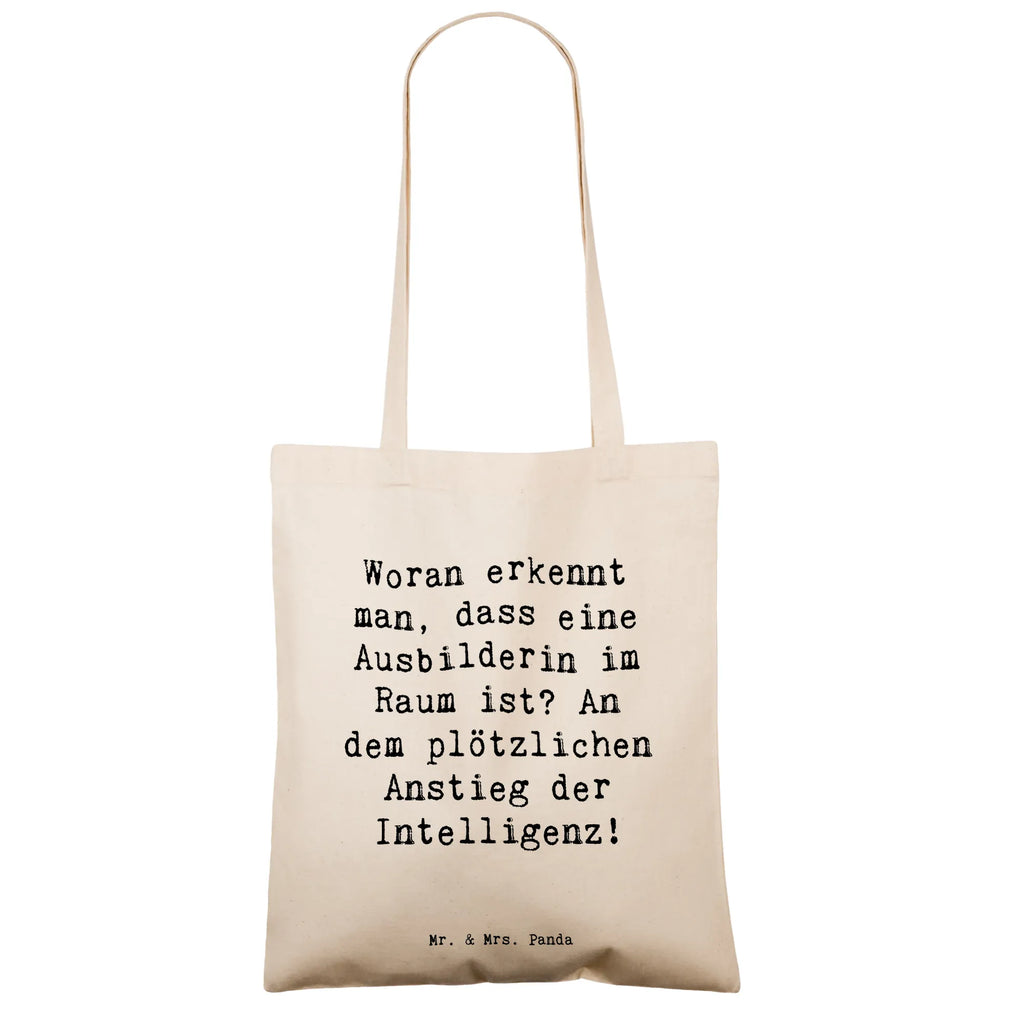 Tote bag Saying Woran erkennt man, dass eine Ausbilderin im Raum ist? An dem plötzlichen Anstieg der Intelligenz! Beuteltasche, Beutel, Einkaufstasche, Jutebeutel, Stoffbeutel, Tasche, Shopper, Umhängetasche, Strandtasche, Schultertasche, Stofftasche, Tragetasche, Badetasche, Jutetasche, Einkaufstüte, Laptoptasche, Beruf, Ausbildung, Jubiläum, Abschied, Rente, Kollege, Kollegin, Geschenk, Schenken, Arbeitskollege, Mitarbeiter, Firma, Danke, Dankeschön