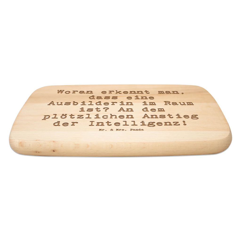 Serving board Saying Woran erkennt man, dass eine Ausbilderin im Raum ist? An dem plötzlichen Anstieg der Intelligenz! cutting board, Board, breakfast board, gift, gift idea, best, farewell gift, passing exam, anniversary, retirement, promotion, job start, sayings, funny, profession