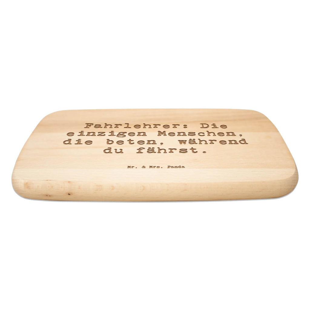 Serving board Saying Fahrlehrer: Die einzigen Menschen, die beten, während du fährst. Board, cutting board, breakfast board, gift, gift idea, best, farewell gift, passing exam, anniversary, retirement, promotion, job start, sayings, funny, profession