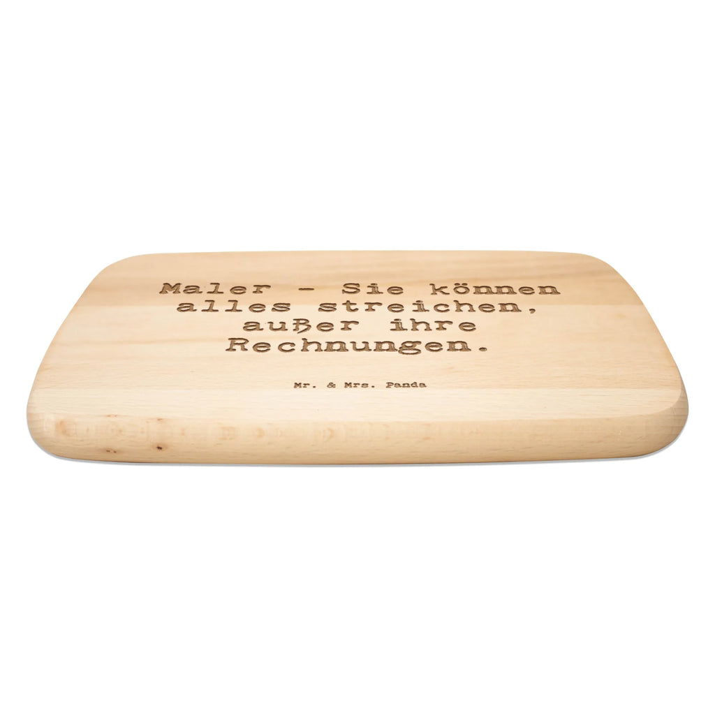 Serving board Saying Maler - Sie können alles streichen, außer ihre Rechnungen. breakfast board, Board, cutting board, gift, gift idea, best, farewell gift, passing exam, anniversary, retirement, promotion, job start, sayings, funny, profession