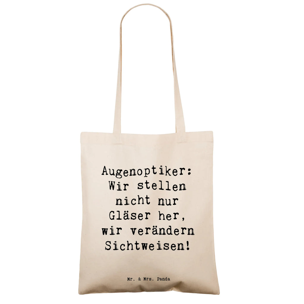 Tote bag Saying Augenoptiker: Wir stellen nicht nur Gläser her, wir verändern Sichtweisen! Shopper, Einkaufstüte, Jutebeutel, Stoffbeutel, Schultertasche, Beuteltasche, Einkaufstasche, Beutel, Laptoptasche, Umhängetasche, Stofftasche, Badetasche, Tasche, Jutetasche, Strandtasche, Tragetasche, Beruf, Ausbildung, Jubiläum, Abschied, Rente, Kollege, Kollegin, Geschenk, Schenken, Arbeitskollege, Mitarbeiter, Firma, Danke, Dankeschön