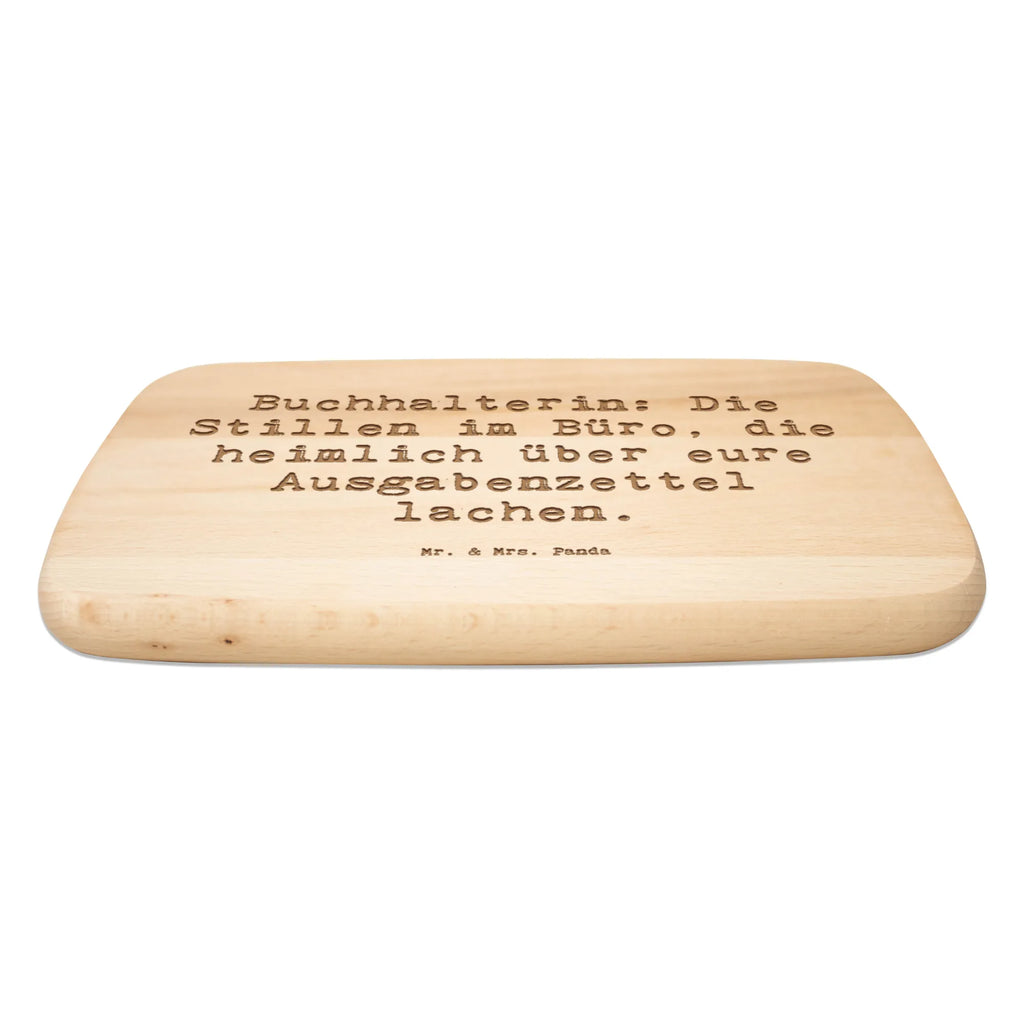 Serving board Saying Buchhalterin: Die Stillen im Büro, die heimlich über eure Ausgabenzettel lachen. Board, breakfast board, cutting board, gift, gift idea, best, farewell gift, passing exam, anniversary, retirement, promotion, job start, sayings, funny, profession