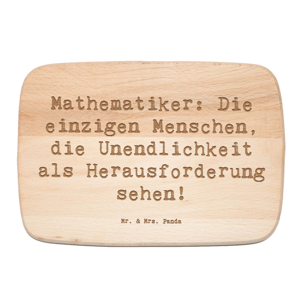 Serving board Saying Mathematiker: Die einzigen Menschen, die Unendlichkeit als Herausforderung sehen! Board, breakfast board, cutting board, gift, gift idea, best, farewell gift, passing exam, anniversary, retirement, promotion, job start, sayings, funny, profession