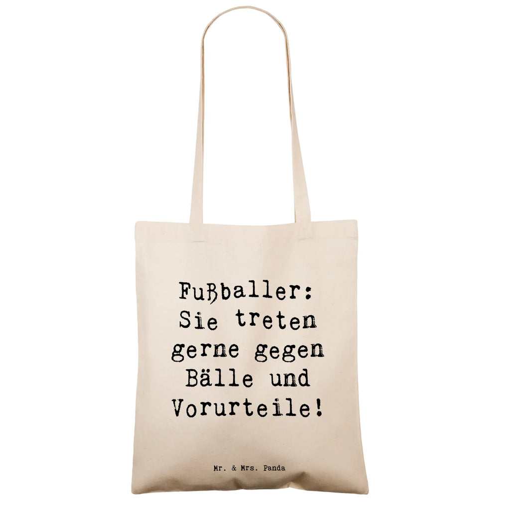 Tote bag Saying Fußballer: Sie treten gerne gegen Bälle und Vorurteile! Beuteltasche, Einkaufstasche, Badetasche, Tasche, Shopper, Einkaufstüte, Jutetasche, Strandtasche, Laptoptasche, Jutebeutel, Stoffbeutel, Schultertasche, Umhängetasche, Beutel, Tragetasche, Stofftasche, Beruf, Ausbildung, Jubiläum, Abschied, Rente, Kollege, Kollegin, Geschenk, Schenken, Arbeitskollege, Mitarbeiter, Firma, Danke, Dankeschön