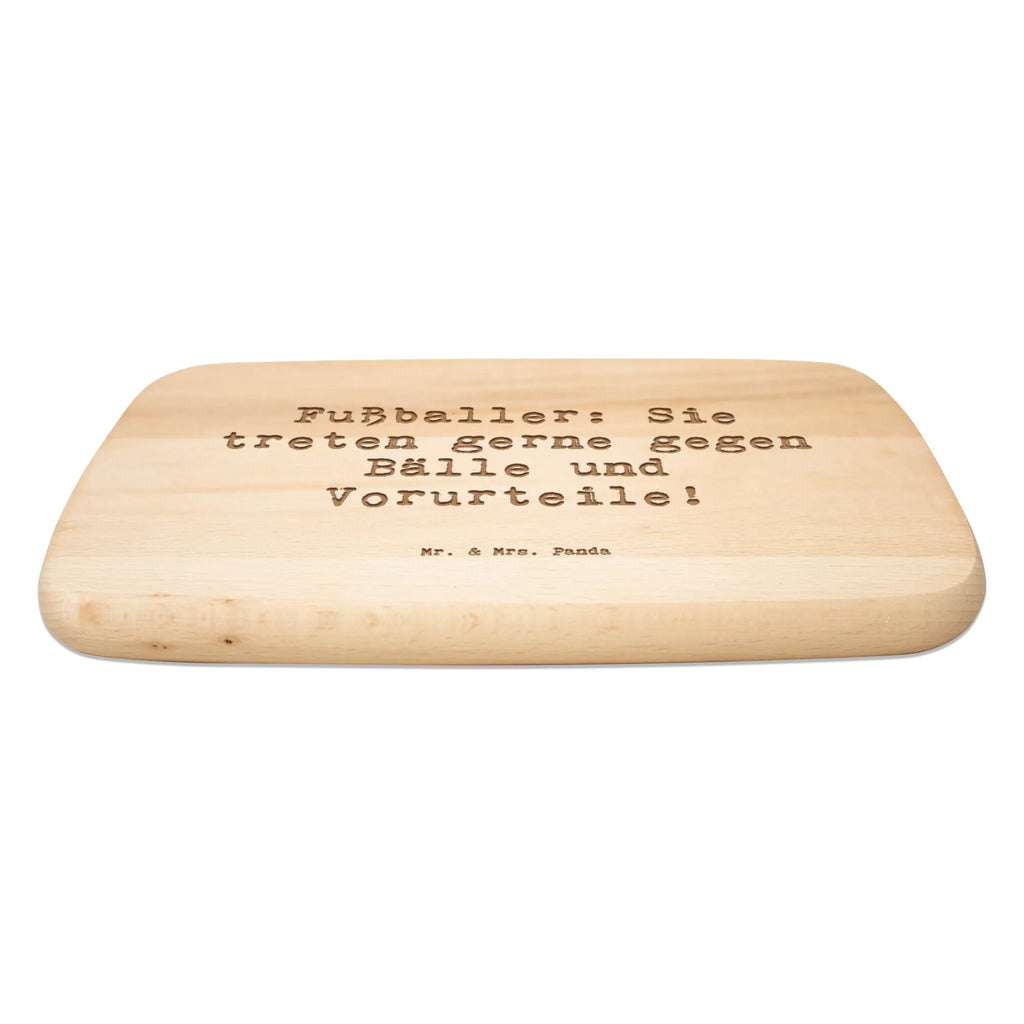 Serving board Saying Fußballer: Sie treten gerne gegen Bälle und Vorurteile! Board, cutting board, breakfast board, gift, gift idea, best, farewell gift, passing exam, anniversary, retirement, promotion, job start, sayings, funny, profession